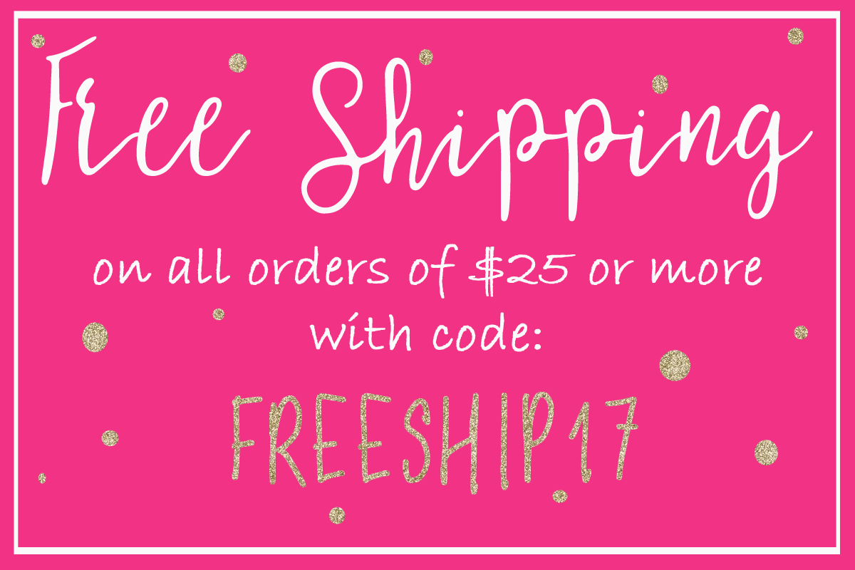 FREE SHIPPING on all orders of $25 or more!